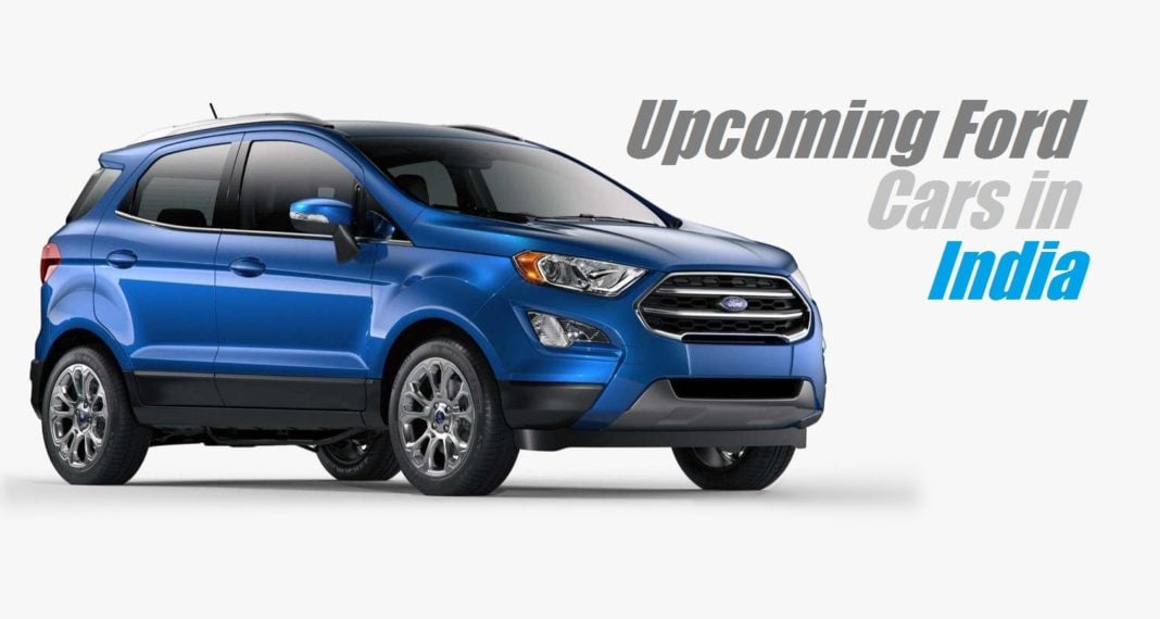 Upcoming Ford Cars in India 2017 | New Ford Cars India with Launch Date