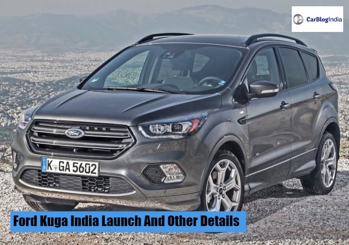 Ford Kuga India Launch Date, Price, Specifications, Mileage, Images